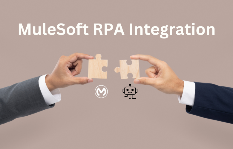Boost Productivity with MuleSoft RPA Integration | by Chetan Mistry ...