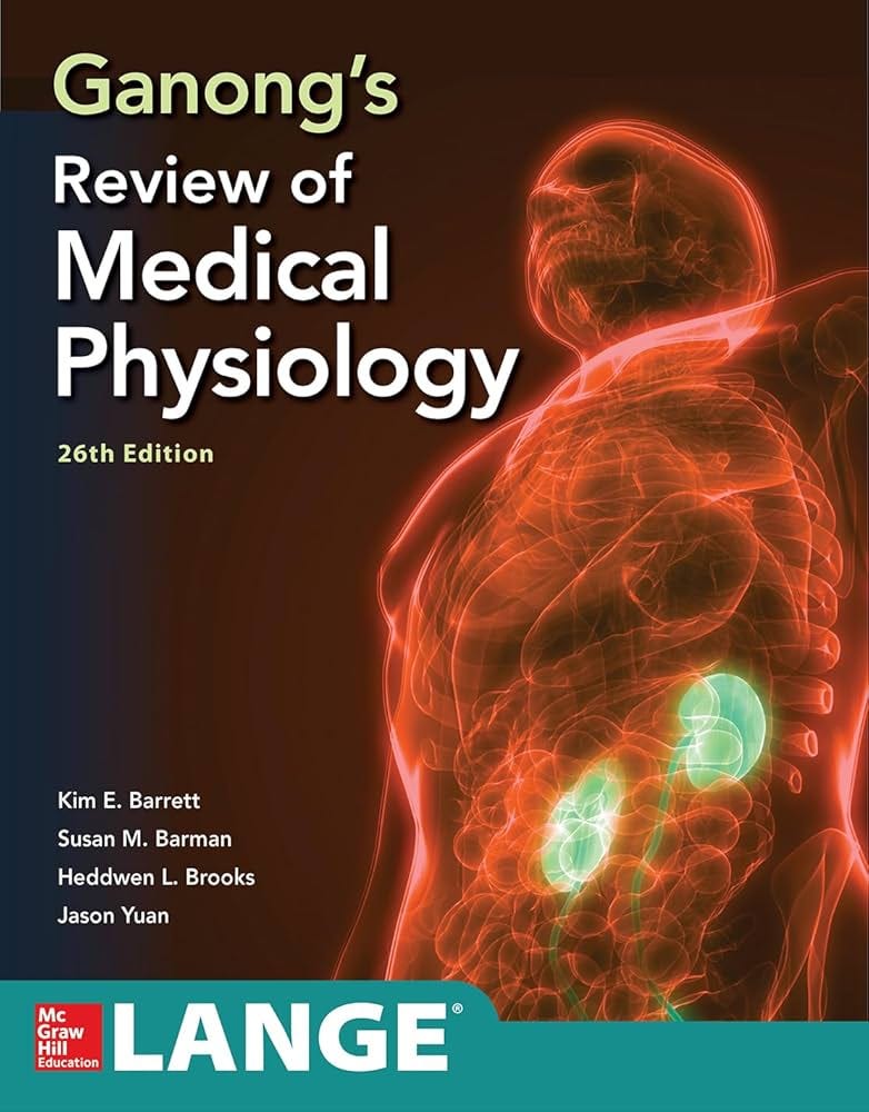Ganong’s Review of Medical Physiology, 26th Edition