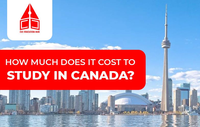 How Much Does It Cost To Study In Canada in 2022 | CIC Education Hub ...