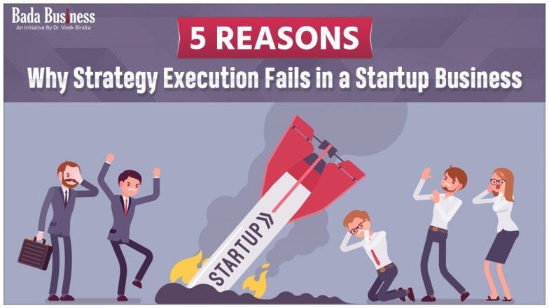 5 Reasons Why Strategy Execution Fails in a Startup Business | by vinod ...
