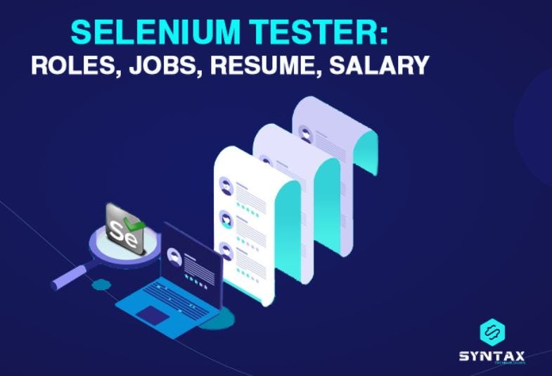 Selenium Tester — A Complete Guide Roles, Jobs, Salary, Resume by