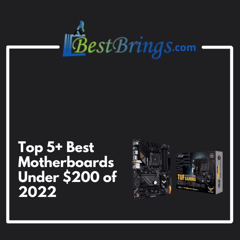 Top 5+ Best Motherboards Under 200 You Must Have in 2022 Trendy Collection Medium