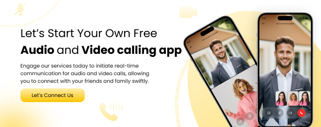 Let’s Start Your Own Free audio and video calling app