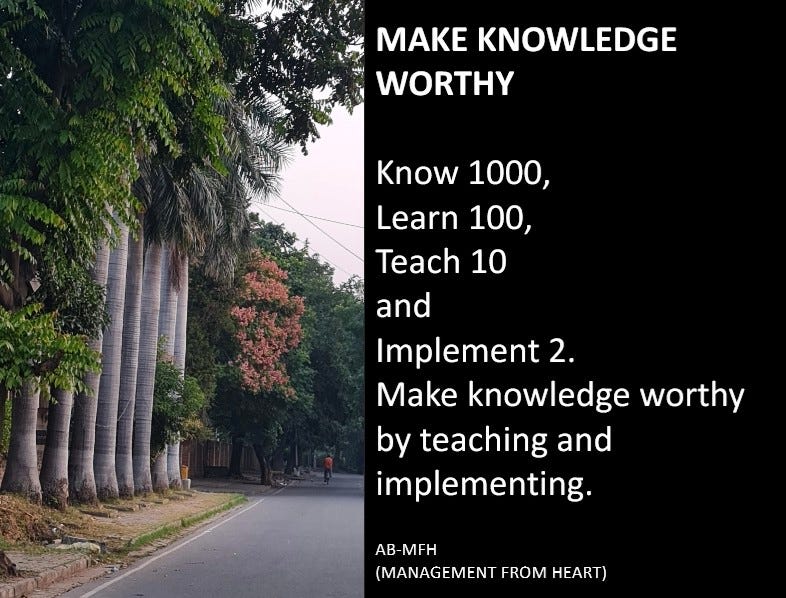 MANAGEMENT FROM HEART MAKE KNOWLEDGE WORTHY In today's world Knowledge ...