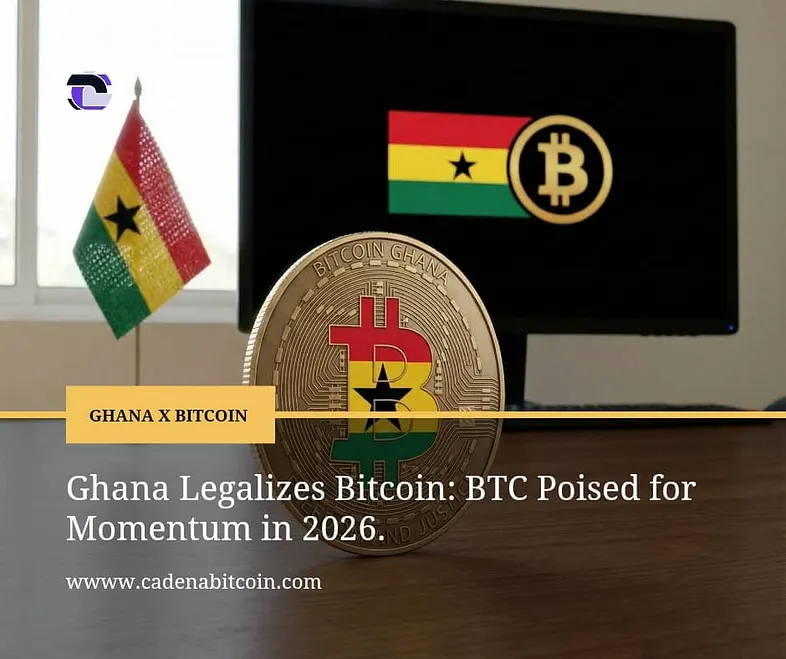 Ghana Legalizes Bitcoin: BTC Poised for Momentum in 2026