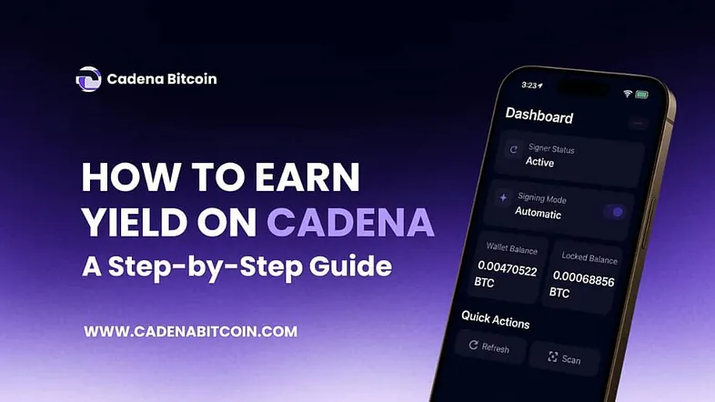 How to Earn Yield on Cadena Bitcoin: A Step-by-Step Guide