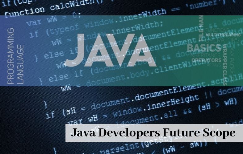 Java Developers Future Scope. Neither the past, and sometimes nor the ...