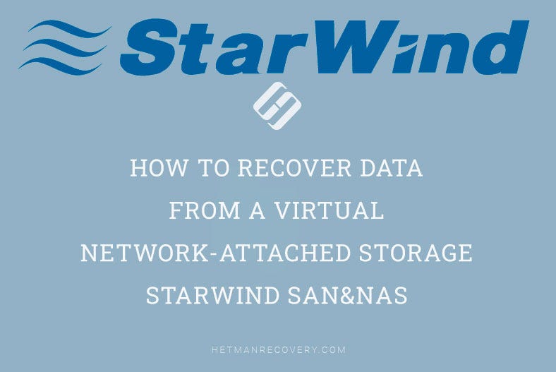 How to Recover Data from a Virtual NetworkAttached Storage StarWind
