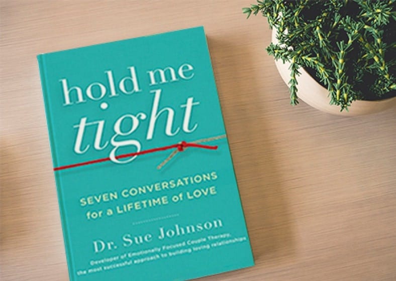 Hold Me Tight: Seven Conversations for a Lifetime of Love, By Dr. Sue  Johnson