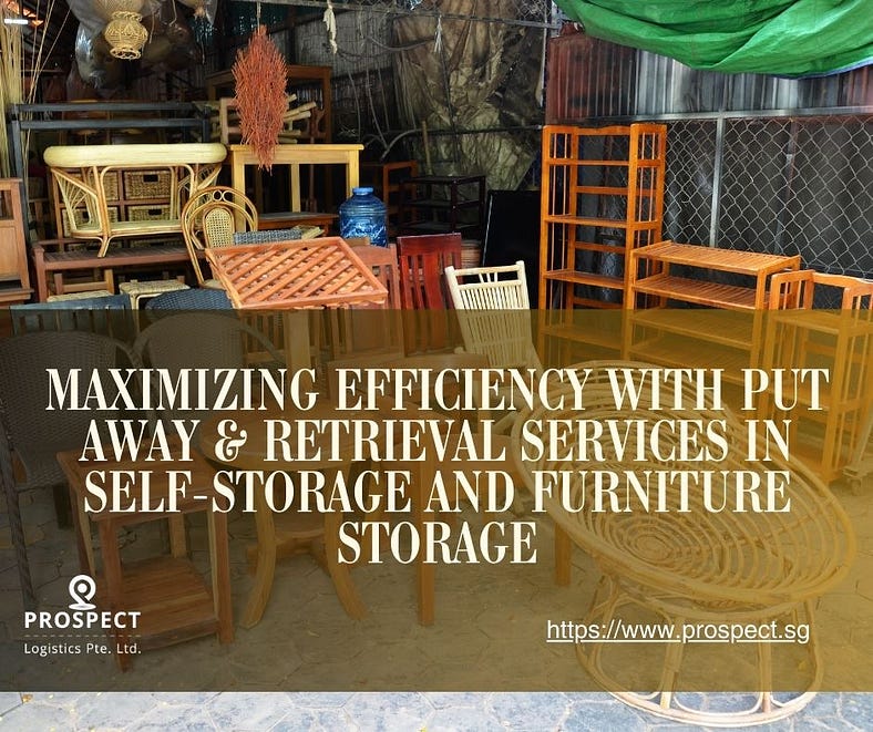 Streamlining Furniture Storage with Put Away and Retrieval Services — Prospect Logistics 3 Streamlining Furniture Storage with Put Away and Retrieval Services — Prospect Logistics