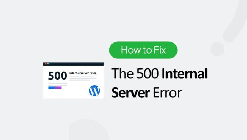 How to Fix the 500 Internal Server Error in WordPress | by WordPress ...