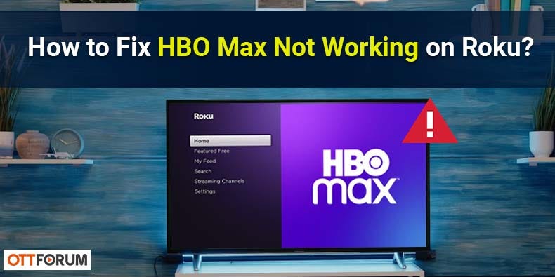 How to Fix HBO Max Not Working on Roku? - Joseph Mark - Medium - Why Does My Hbo Max Not Work On Roku