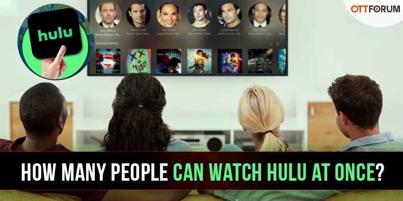 How Many People can Watch Hulu at Once? - Robert Miller - Medium - How Many People Can Watch Hulu At A Time