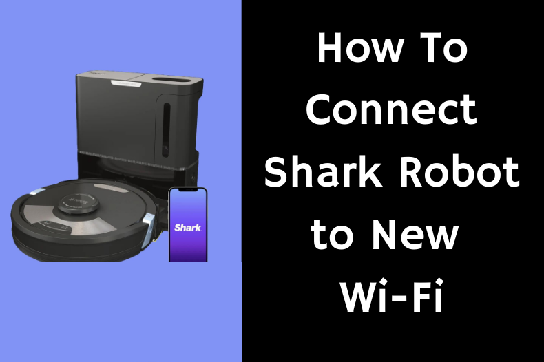How To Connect Shark Robot to New WiFi by car geek Medium