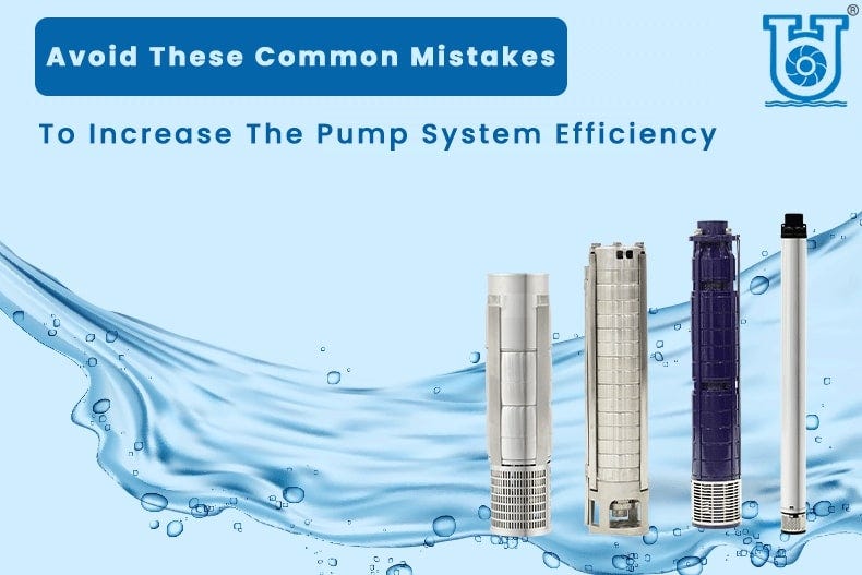 How to increase your pump system efficiency? Unnati Pumps Pvt. Ltd