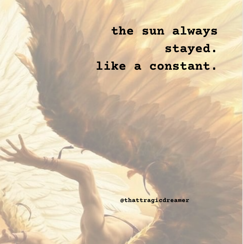 the sun. the sun always stayed. like a… | by that tragic dreamer | Medium
