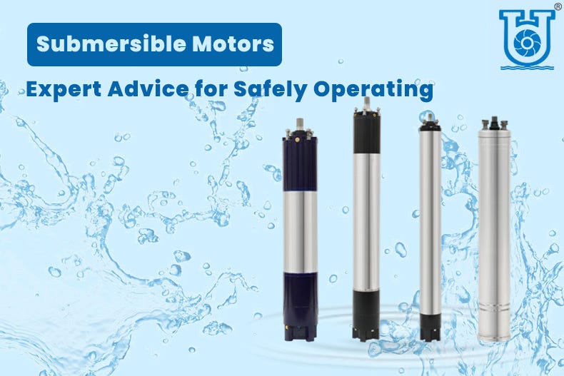 Learn how to operate your Submersible Motors with our expert tips