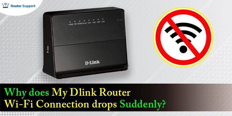 Why does My Dlink Router Wi-Fi keep disconnecting? - Anniesmith - Medium