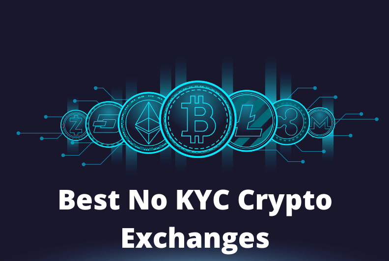 Top 7 Crypto Exchanges without KYC Verification by Bloggs