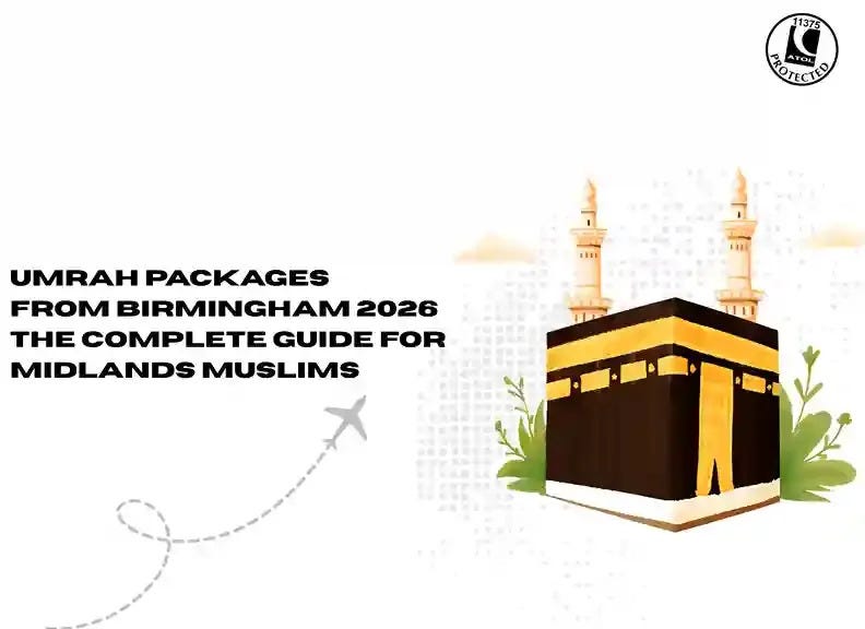 Umrah Packages from Birmingham 2026 — The Complete Guide for Midlands Muslims
