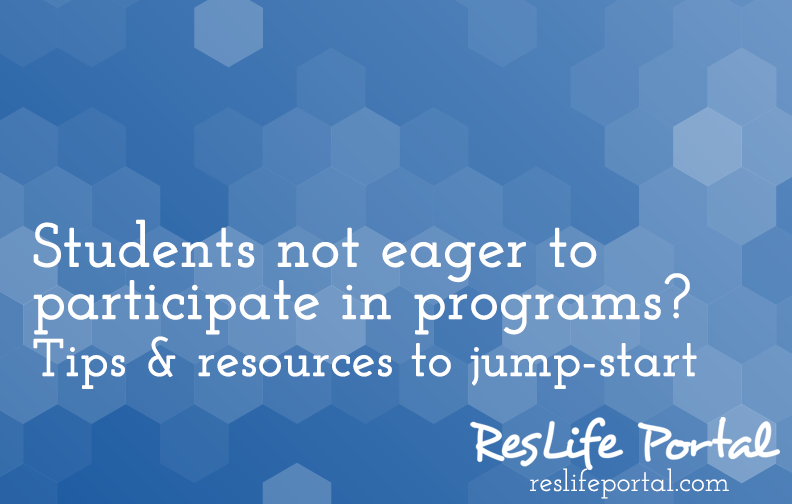 Students not eager to participate in programs? - ResLife Portal Blog