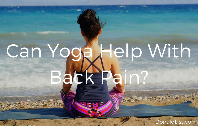 How Yoga Can Help With Back Pain. Yoga has been known to have many