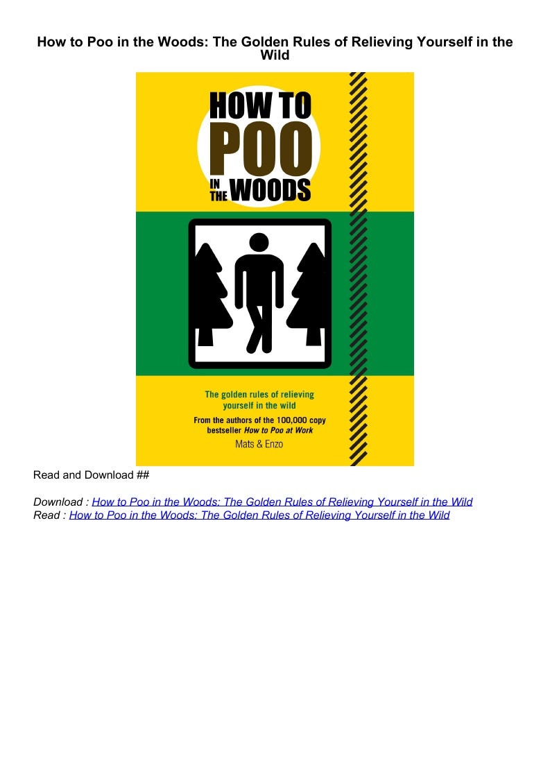 READ[PDF] How to Poo in the Woods: The Golden Rules of Relieving ...