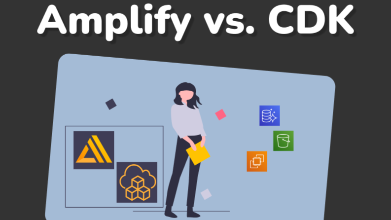 AWS Amplify vs AWS CDK: What Are You Really Choosing?