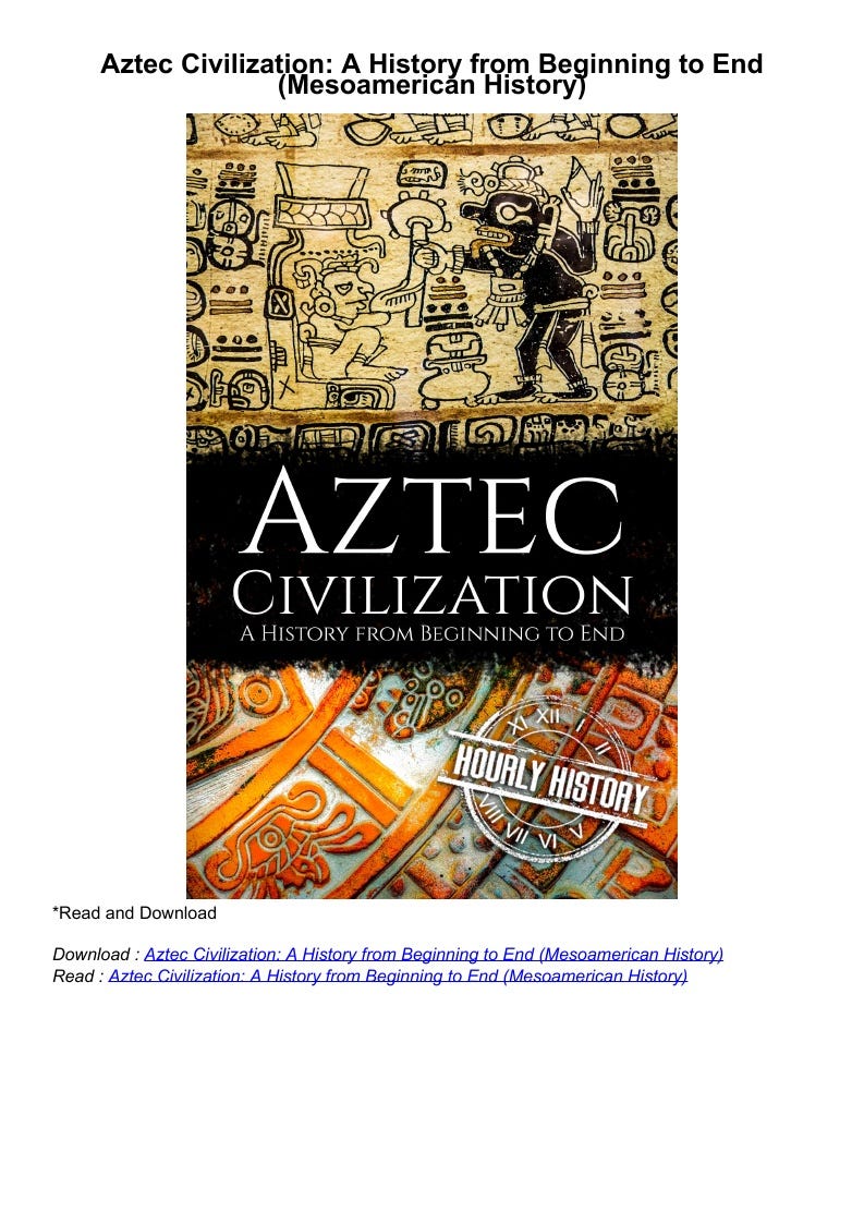 PDF Aztec Civilization: A History from Beginning to End (Mesoamerican ...