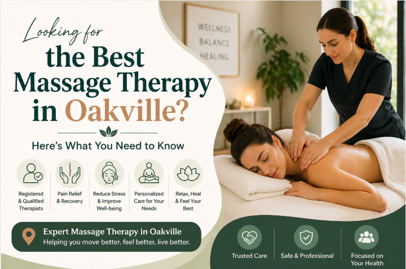 Looking for the Best Massage Therapy in Oakville? Here’s What You Need to Know