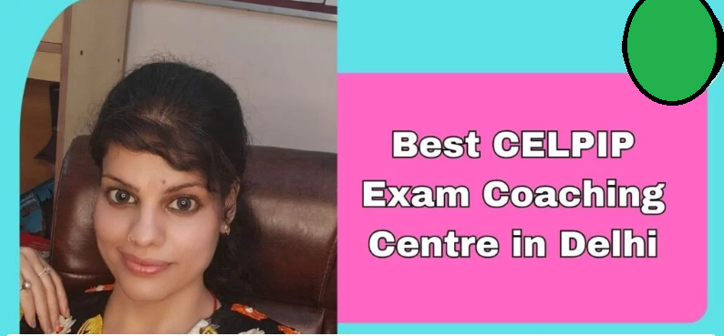 Best CELPIP Coaching Centre in Delhi NCR