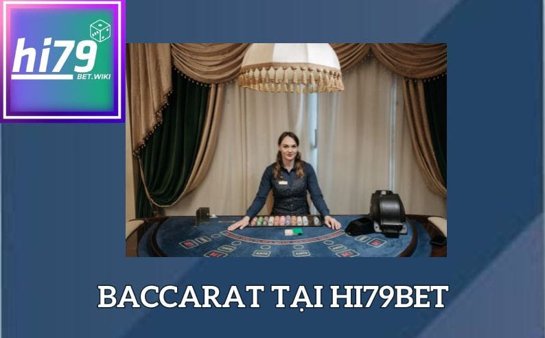 Trải Nghiệm Baccarat Đỉnh Cao tại HI79Bet — Môi Trường Chơi Game An ...