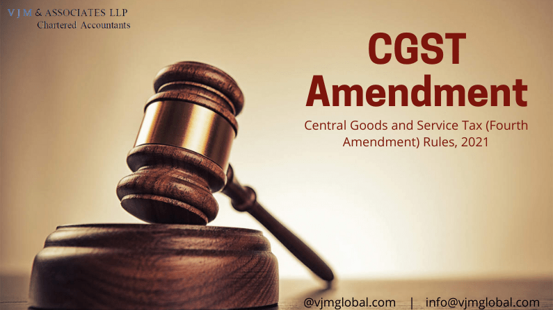 Summary of Central Goods and Service Tax (Fourth Amendment) Rules, 2021 ...