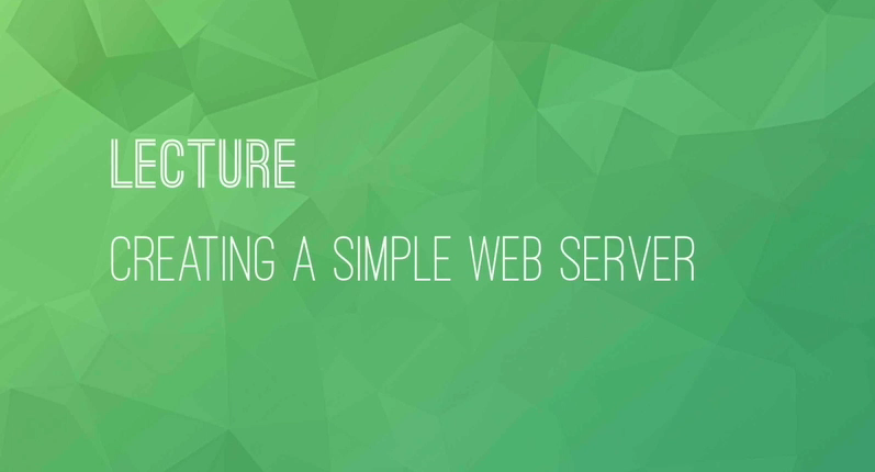 Creating a Simple Web Server. This lecture is yet another really… | by ...