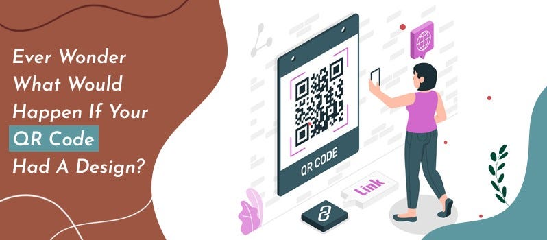EVER WONDER WHAT WOULD HAPPEN IF YOUR QR CODE HAD A DESIGN? | by Aaks ...