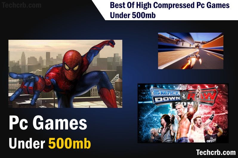 best of high compressed pc games under 500mb — Techcrb | by Techcrb | Medium
