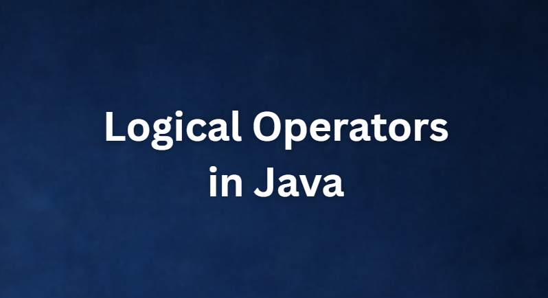 Logical Operators in Java. The Logical operators are an essential… | by ...