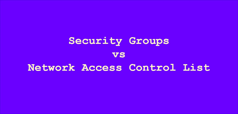 Network ACLs vs. Security Groups in AWS: Key Differences | by Osama ...