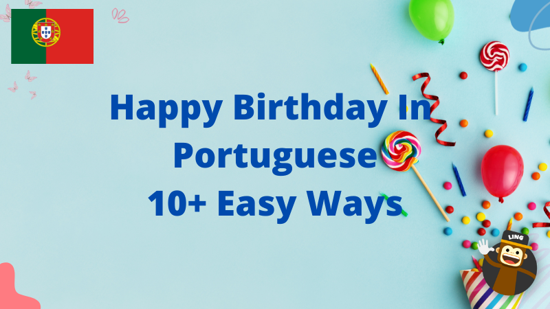 Happy Birthday In Portuguese: 10+ Easy Ways | by Ling Learn Languages |  Medium