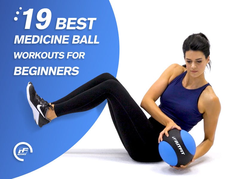 19 Best Medicine Ball Workouts for Beginners Medium