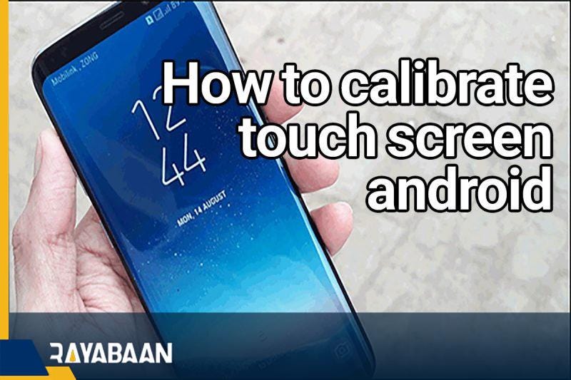 How to calibrate touch screen Android 2023 by Amini Hamid Medium