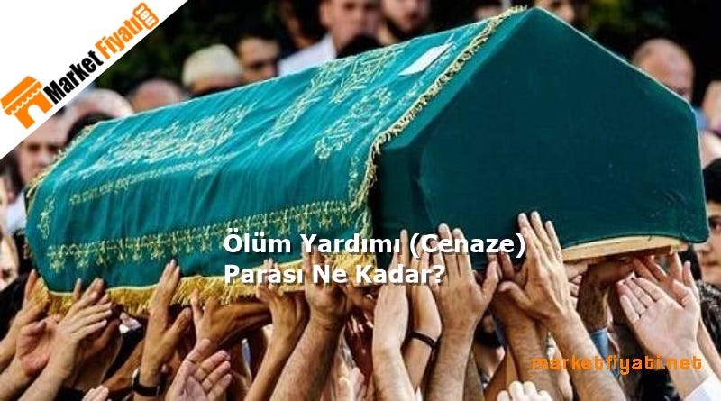 Ölüm Yardımı (Cenaze) Parası Ne Kadar?