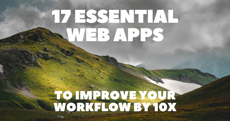 17 Essential Web Apps to Improve Your Workflow by 10X 🔥🚀 | by Madza ...