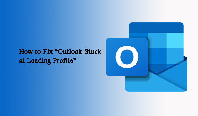 Resolving the Frustration: Outlook Stuck on Loading Profile