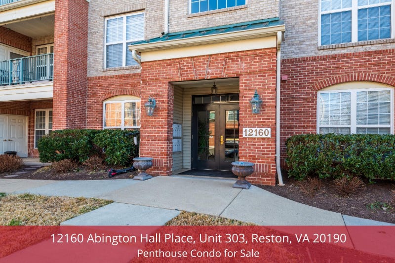 12160 Abington Hall Place, Unit 303, Reston, VA 20190 Penthouse Condo