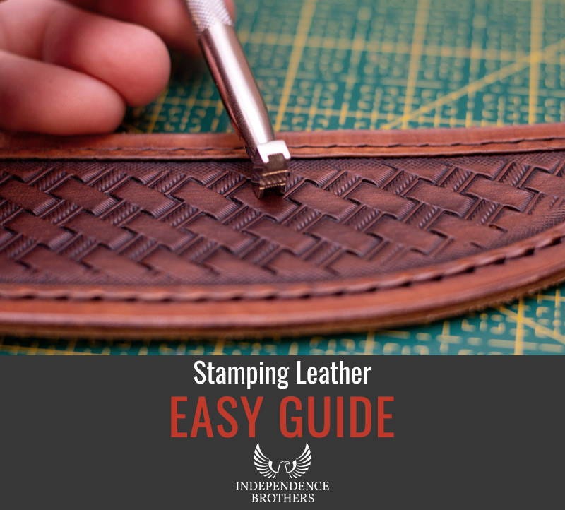 How To Stamp Leather — Step By Step Guide by Independencebrothers