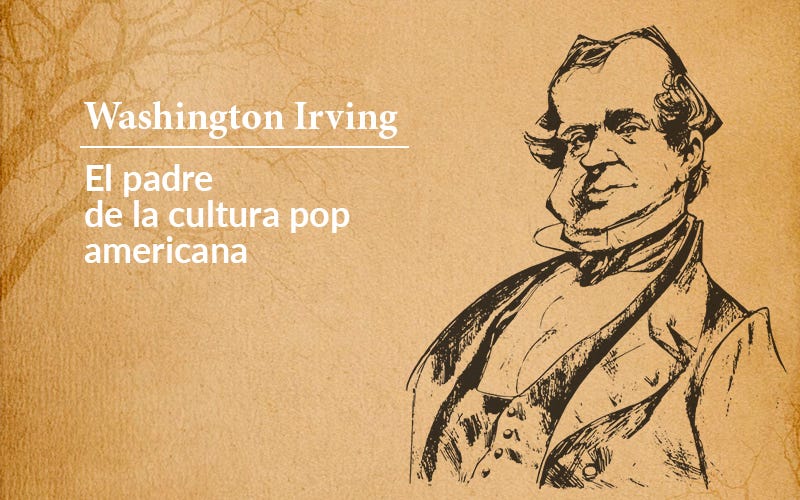 Washington Irving: El padre de la cultura pop americana