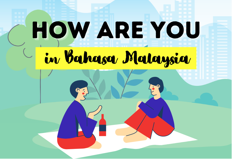 5 Best Tips On Saying How Are You In Malay Language by Ling Learn