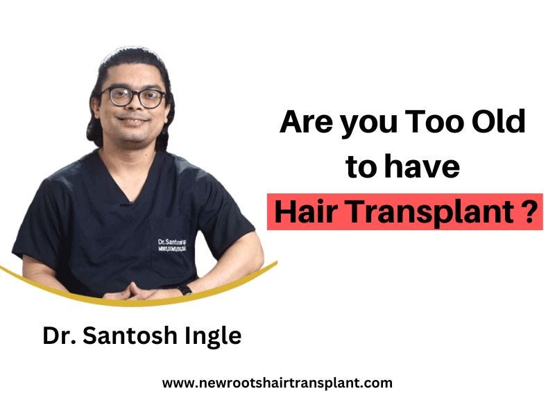 are-you-too-old-to-have-hair-transplant-by-ranveersinghmb-medium