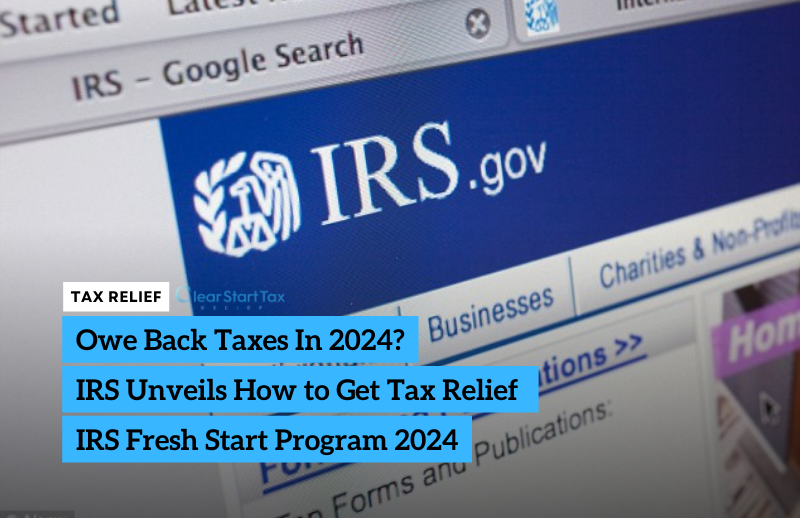 A Complete Guide to the IRS Fresh Start Program 2024 by Clear Start